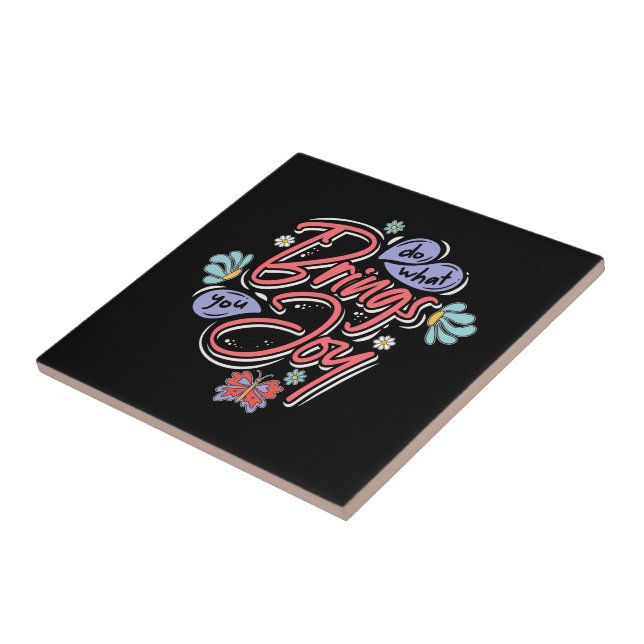 Carreau Faites ce qui vous apporte Joy Floral et citation  (Côté)