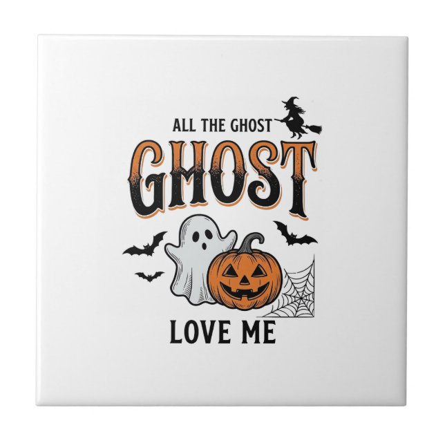 Carreau Fantôme d'Halloween Tous les fantômes m'aiment drô (Devant)