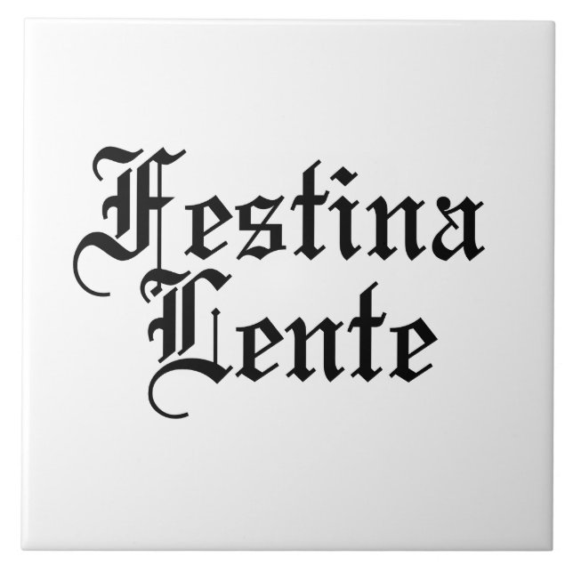 Carreau Festina Lente - Faire la hâte lentement - Phrase l (Devant)