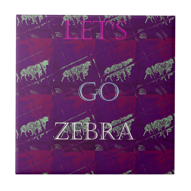 Carreau Funny Lets Go Zebra Hakuna Matata motif Design Co (Devant)