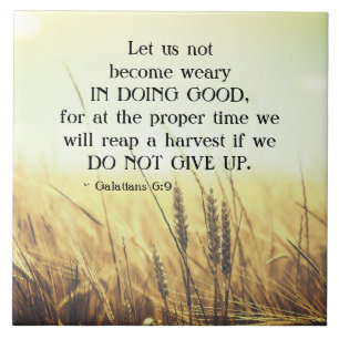 Carreau Galates 6:9 Ne vous lassez pas de faire le bien