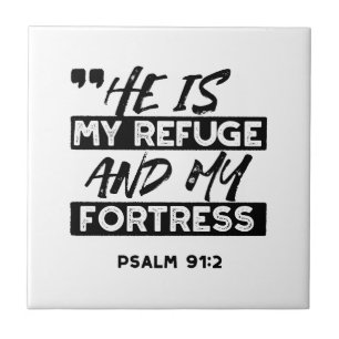 Carreau Il est mon refuge et ma forteresse - Psaume 91:2 B