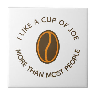 Carreau J'aime une tasse de joe plus...   Drôles de slogan