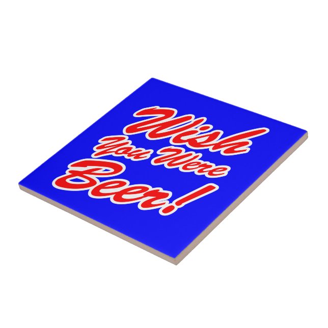 Carreau J'Aimerais Que Tu Sois Bière ! (Côté)