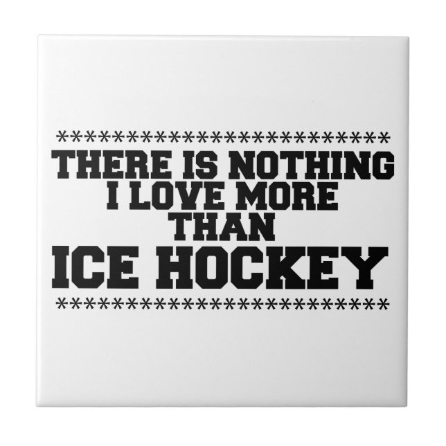 Carreau Je N'Aime Rien De Plus Que Le Hockey Sur Glace (Devant)