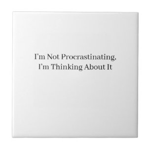 Carreau Je ne procrastine pas, j'y pense