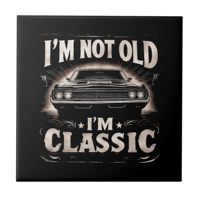 Carreau Je ne suis pas vieux Je suis classique Retro Vinta (Devant)