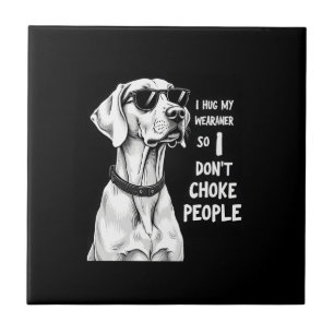 Carreau Je serre mon Weimaraner dans mes bras pour ne pas 