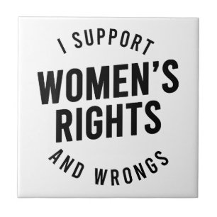 Carreau Je soutiens les droits ET les torts des femmes