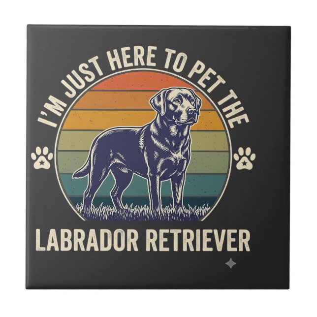 Carreau Je suis juste là pour caresser le chien retriever  (Devant)