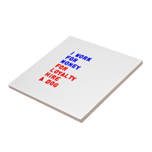 Carreau Je Travaille Pour L'Argent Pour La Fidélité Embauc