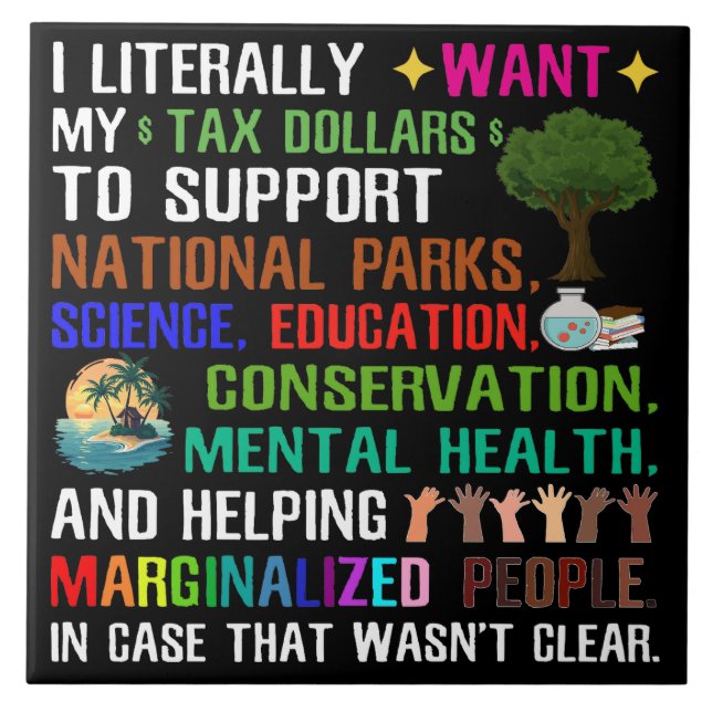 Carreau Je Veux Littéralement Mes Dollars D'Impôt (Devant)