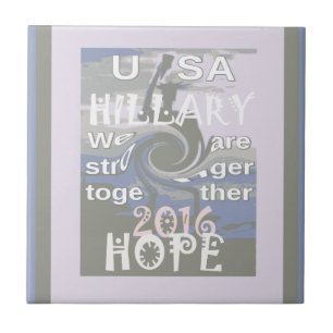 Carreau J'Espère Hillary USA Nous Sommes Forts Ensemble