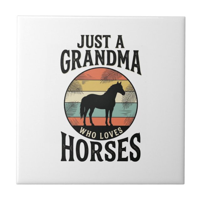 Carreau Juste une grand-mère qui aime les chevaux design v (Devant)