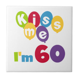 Carreau Kiss Me I'm 60 Anniversaire Tshirts et cadeaux