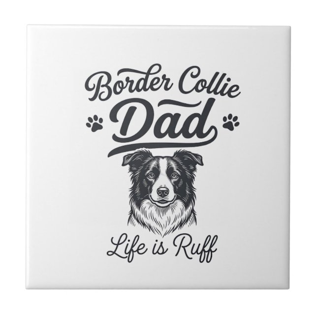 Carreau La vie de papa Border Collie est rude conception d (Devant)