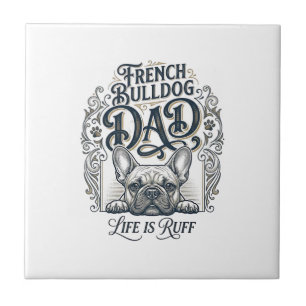 Carreau La vie de papa bouledogue français est rude vintag
