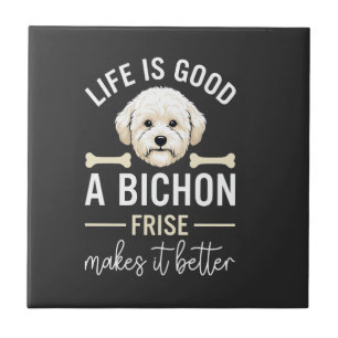 Carreau La vie est bonne Bichon Frise Os de Chien Fourrure