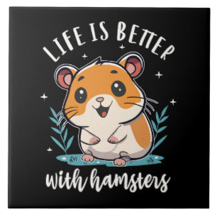 Carreau La vie est meilleure avec les hamsters