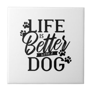 Carreau La vie est meilleure avec un chien
