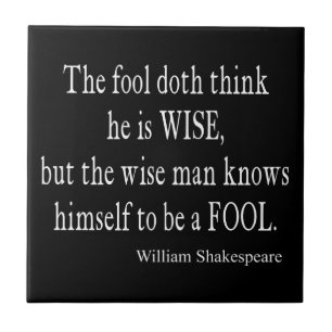 Carreau Le sage d'imbécile se sait citation de Shakespear