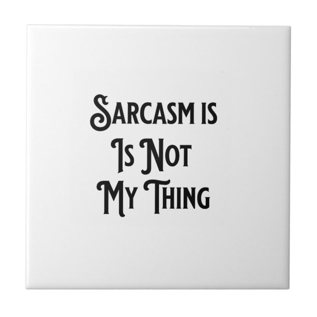 Carreau Le sarcasme n'est pas mon Dessous de verre (Devant)