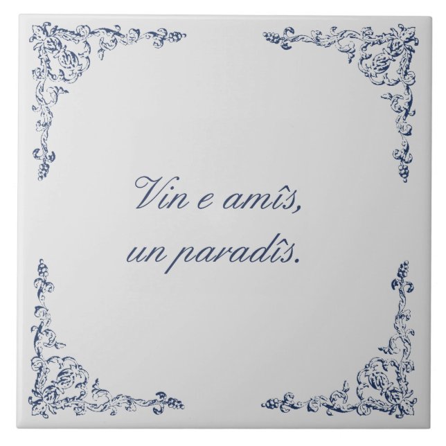 Carreau "Le vin et les amis sont le Ciel" proverbe Friulie (Devant)