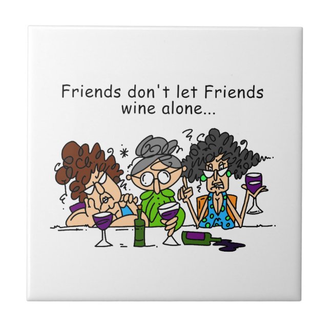 Carreau Les amis ne laissent pas les amis vin seuls (Devant)