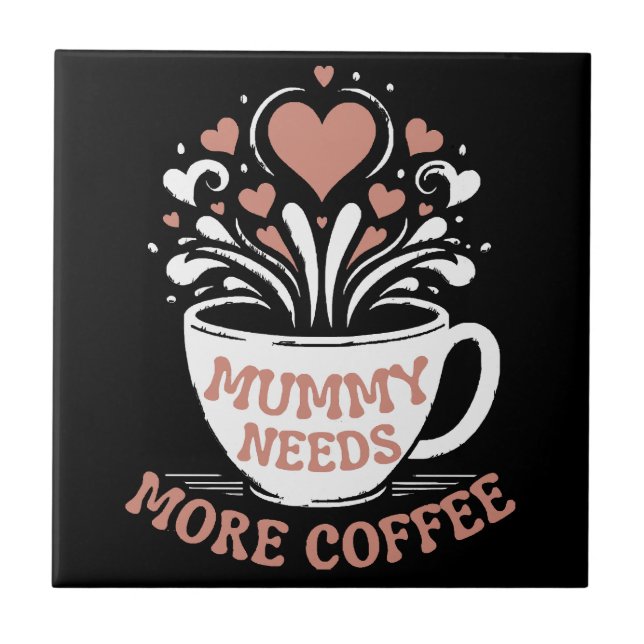 Carreau Maman a besoin de plus de café maman puns fatigué  (Devant)