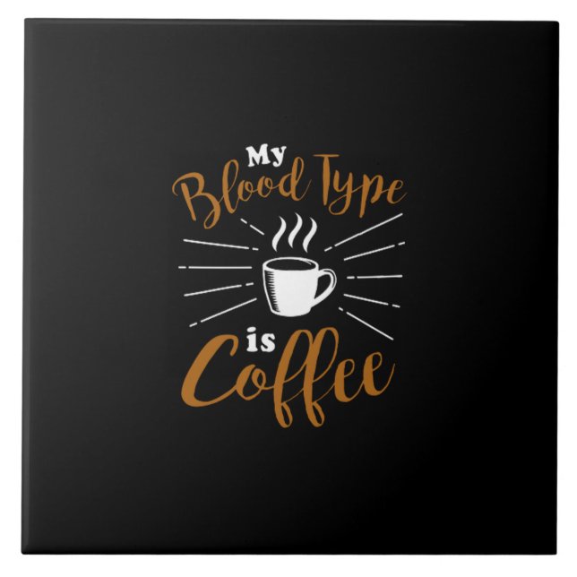 Carreau my blood type is coffee (Devant)