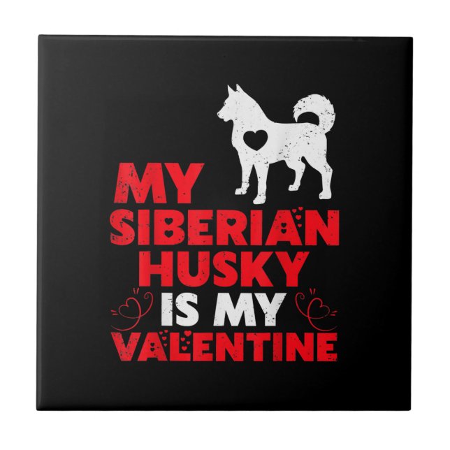 Carreau My Siberian Husky Is My Valentin | Production (Devant)