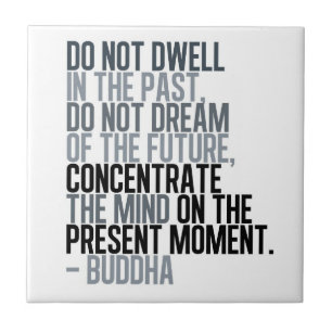 Carreau Ne pas habiter dans le passé - Budda
