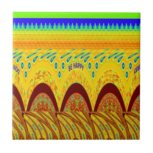 Carreau Ne vous inquiétez pas être heureux Art Design (Devant)