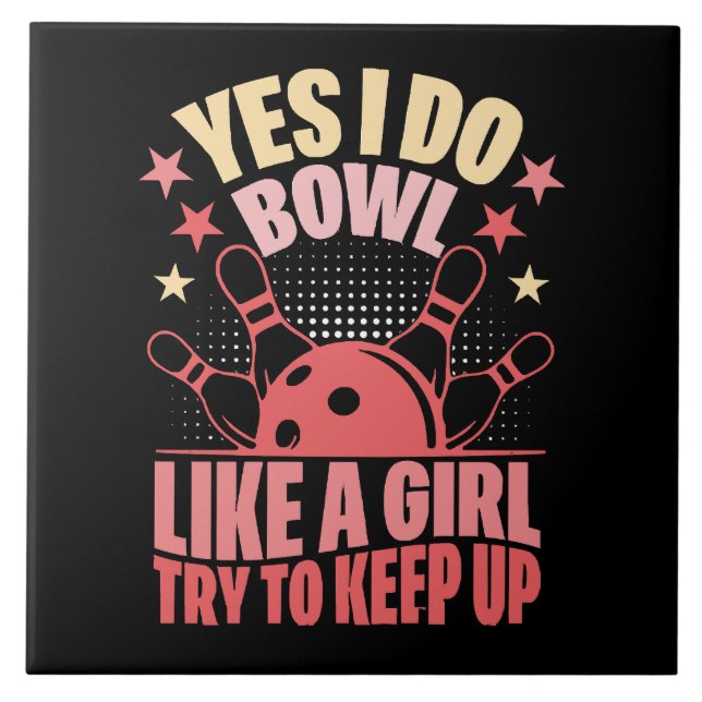 Carreau Oui, je joue au bowling comme une fille, essayez d (Devant)