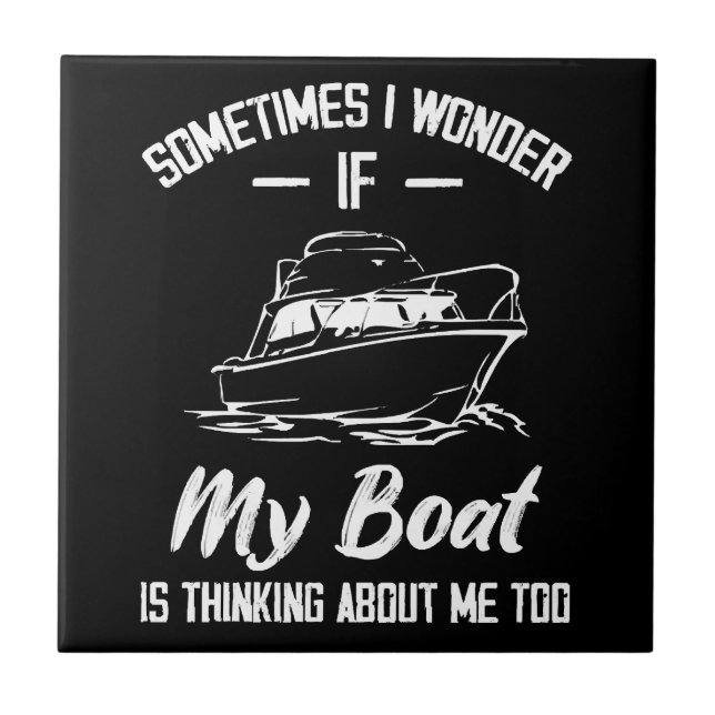Carreau Parfois Je Me Demande Si Mon Bateau Pense À Moi (Devant)