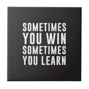 Carreau Parfois vous victoire, parfois vous apprenez