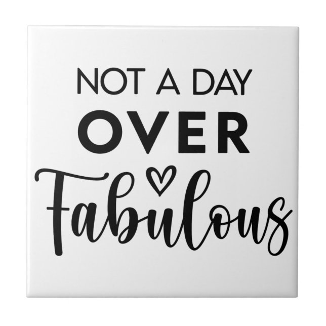 Carreau Pas un jour de plus que fabuleux – Citation drôle  (Devant)