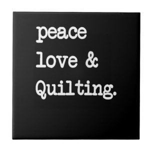 Carreau Peace Love & Quilting Crochet coudre Cadeau
