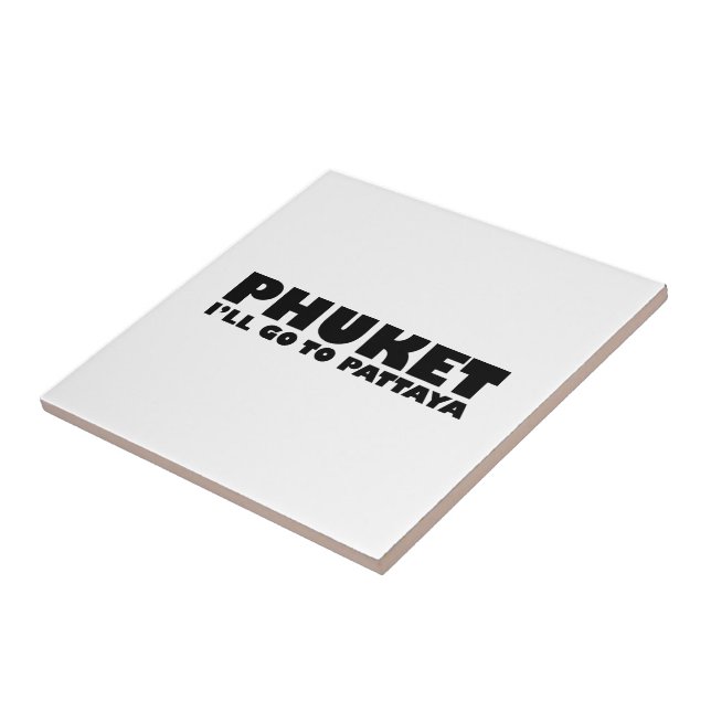 CARREAU PHUKET JE VAIS ALLER À PATTAYA (Côté)