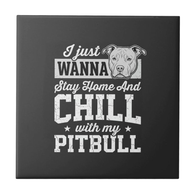 Carreau Pitbull Reste à la Maison et Design Chill (Devant)