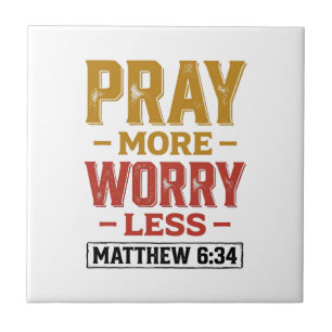 Carreau Priez Plus Inquiétez Moins Matthew 6_34 Conception