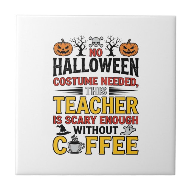 Carreau Professeur Halloween Pas de Costume Nécessaire Drô (Devant)