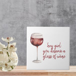 Carreau Red Hey Girl Vous Méritez Un Verre De Vin Citation<br><div class="desc">Red Hey Girl Vous Méritez Un Verre De Vin Citation</div>