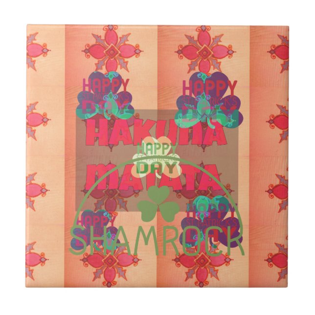 Carreau Restez béni Bonne Saint Patrick Jour Hakuna Matata (Devant)