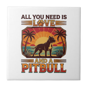 Carreau Tout ce dont vous avez besoin est l'amour Pitbull