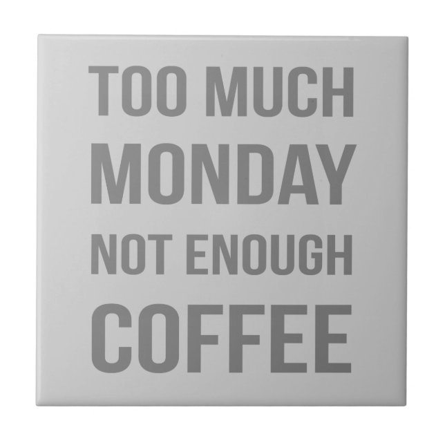 Carreau Trop Lundi Pas Suffisamment De Café (Devant)