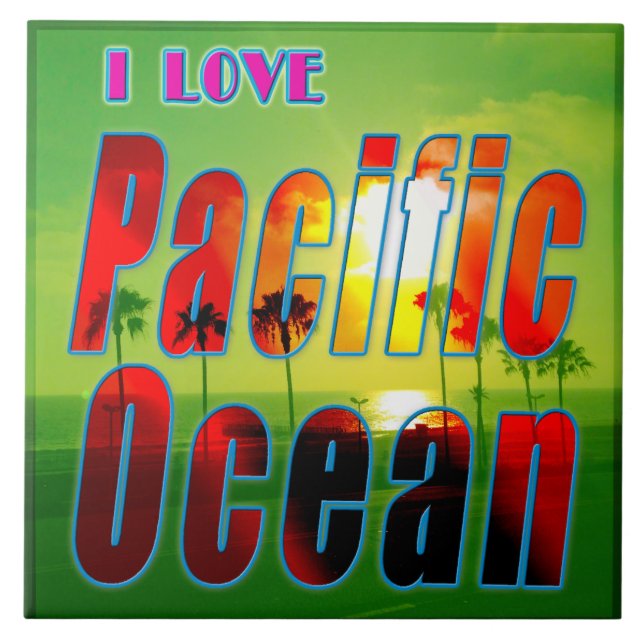 Carreau Tuile "I LOVE Pacific Ocean" (Devant)