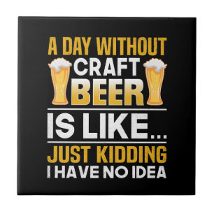 Carreau une journée sans bière artisanale, c'est comme, ju