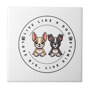 Carreau Vivez comme un chien, aimez grand, vivez simple