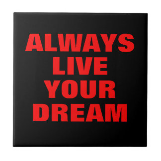 Carreau Vivez toujours votre rêve Motivation
